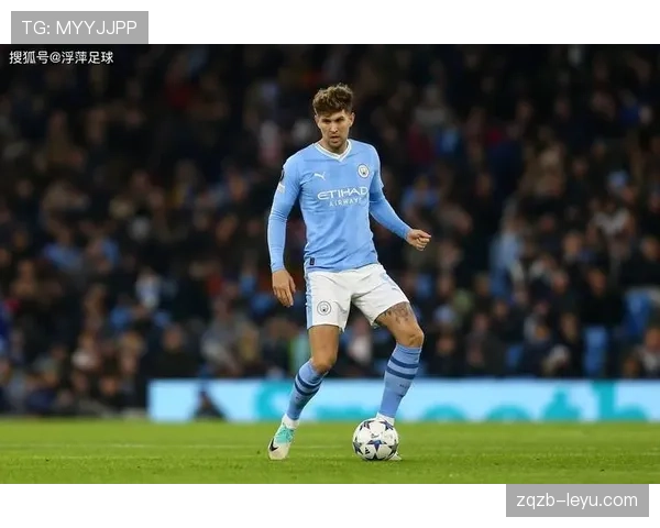 斯通斯伤愈复出成曼城防线关键，瓜帅盛赞其战术价值