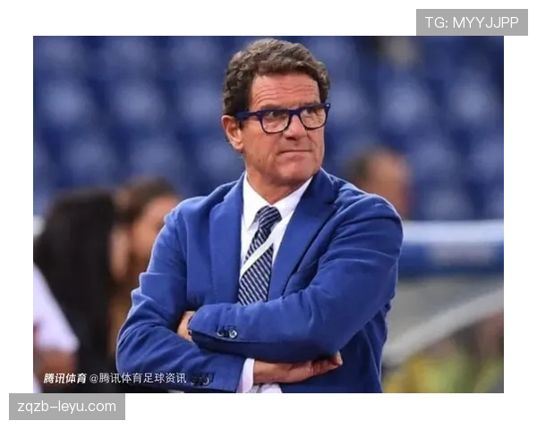 卡佩罗职业轨迹诠释足球哲学：从战术革新到持续进化